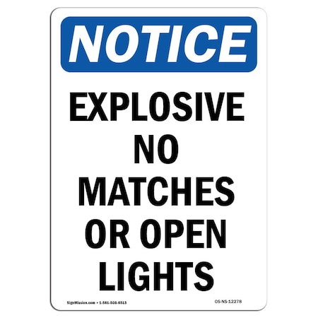 Signmission Safety Sign, OSHA Notice, 14" Height, Explosive No Matches Or Open Lights Sign, Portrait OS-NS-D-1014-V-12278